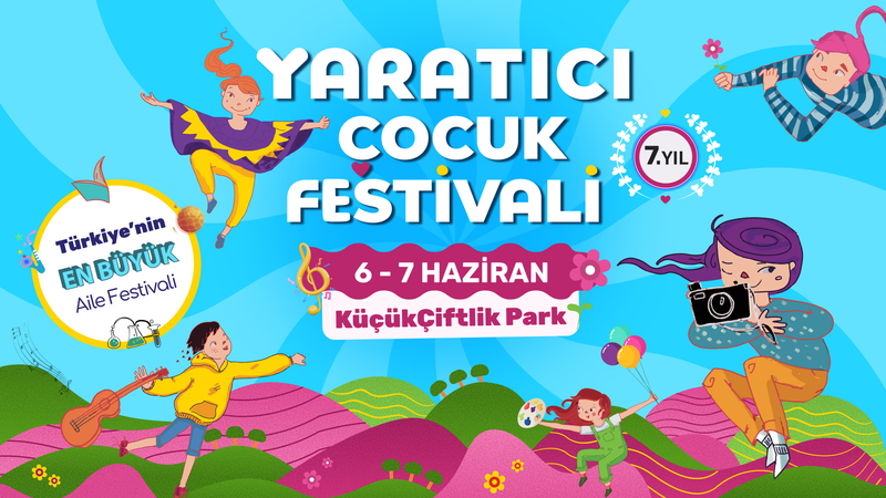 7.Yaratıcı Çocuk Festivali - Cumartesi 1. Gün