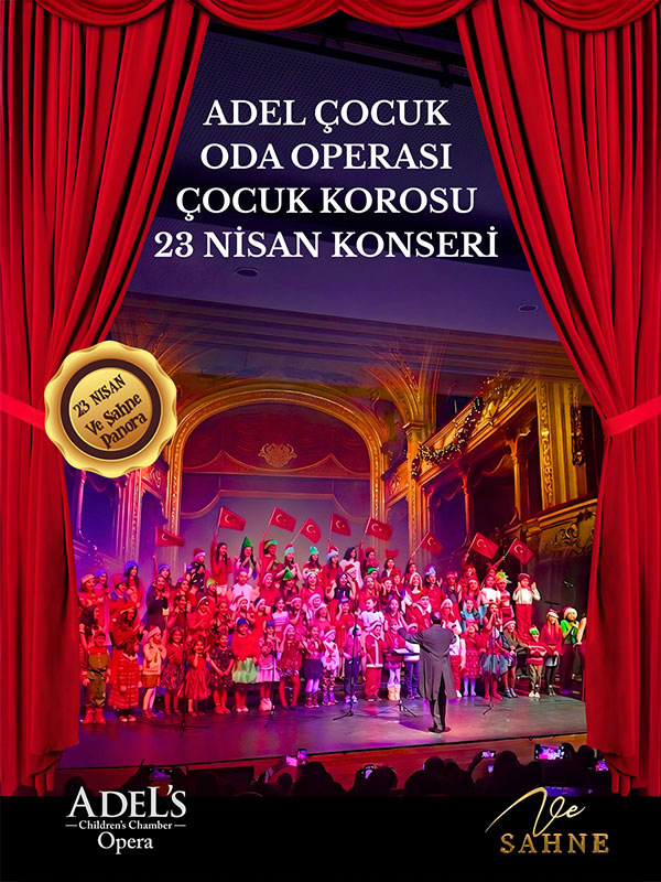 Adel Çocuk Oda Operası Çocuk Korosu ve Arda Doğan’la 23 Nisan Konseri