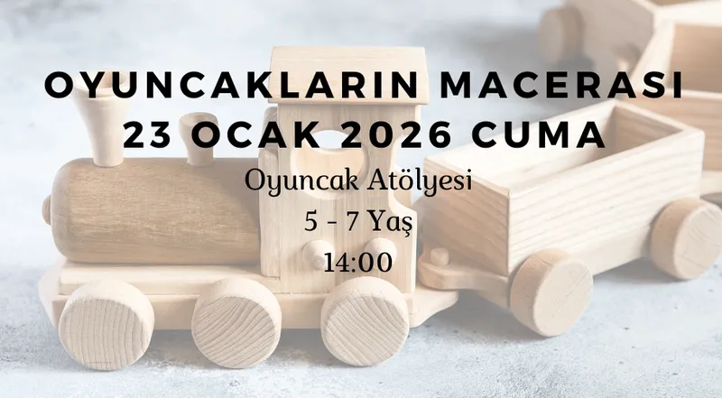 Oyuncakların Macerası: Oyuncak Atölyesi 5-7 Yaş