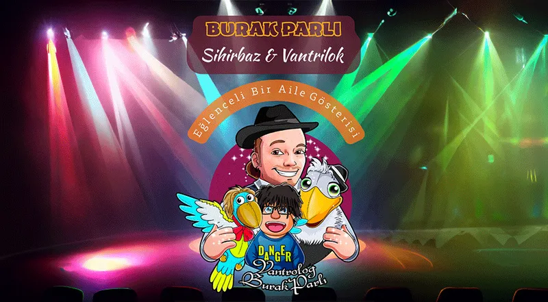 Sihirbaz & Vantrilok Burak Parlı Show Gösterisi